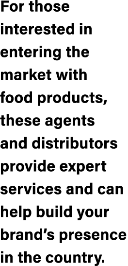 For those interested in entering the market with food products, these agents and distributors provide expert services...