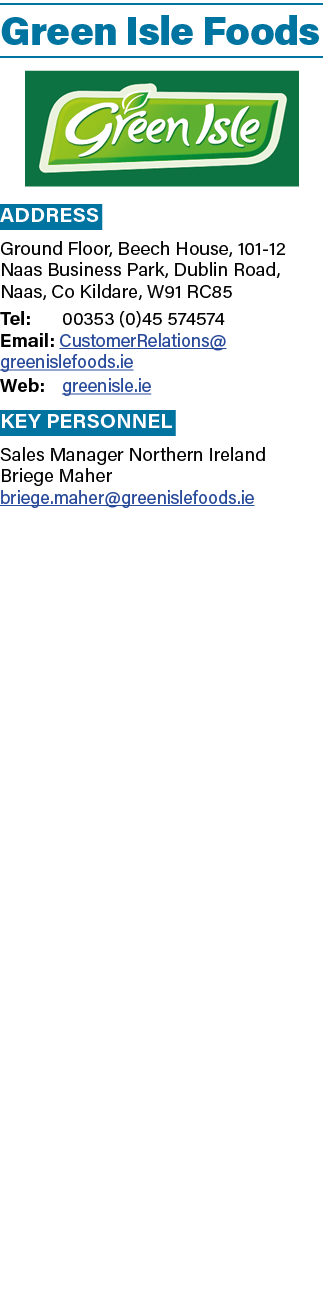 Green Isle Foods ￼ Address Ground Floor, Beech House, 101 12 Naas Business Park, Dublin Road, Naas, Co Kildare, W91 R...