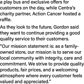 a play bus and exclusive offers for customers on the day, while Centra’s charity partner, Action Cancer hosted a raff...