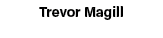 Trevor Magill