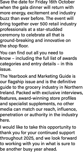 Save the date for Friday 16th October when the gala dinner will return with more energy, excitement and industry buzz...