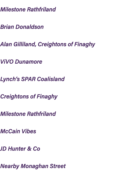 Retailer of the Year: Milestone Rathfriland Lifetime Achievement Award: Brian Donaldson Store Manager of the Year: Al...