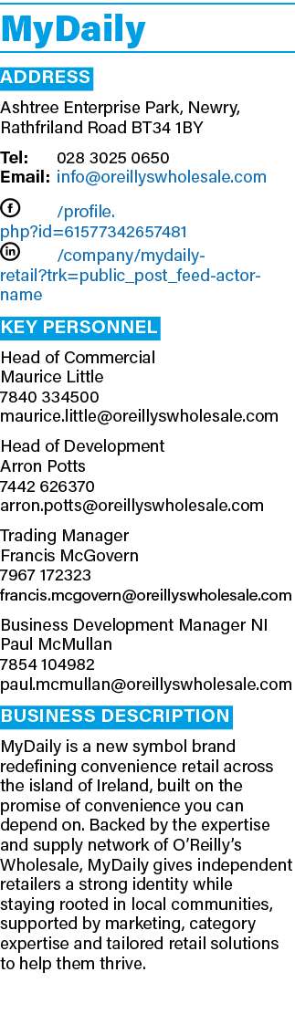 MyDaily ADDRESS Ashtree Enterprise Park, Newry, Rathfriland Road BT34 1BY Tel: 028 3025 0650 Email: info@oreillyswhol...