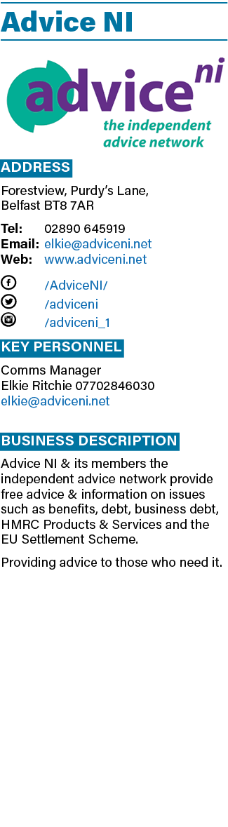 Advice NI ￼ Address Forestview, Purdy’s Lane, Belfast BT8 7AR Tel: 02890 645919 Email: elkie@adviceni.net Web: www.ad...