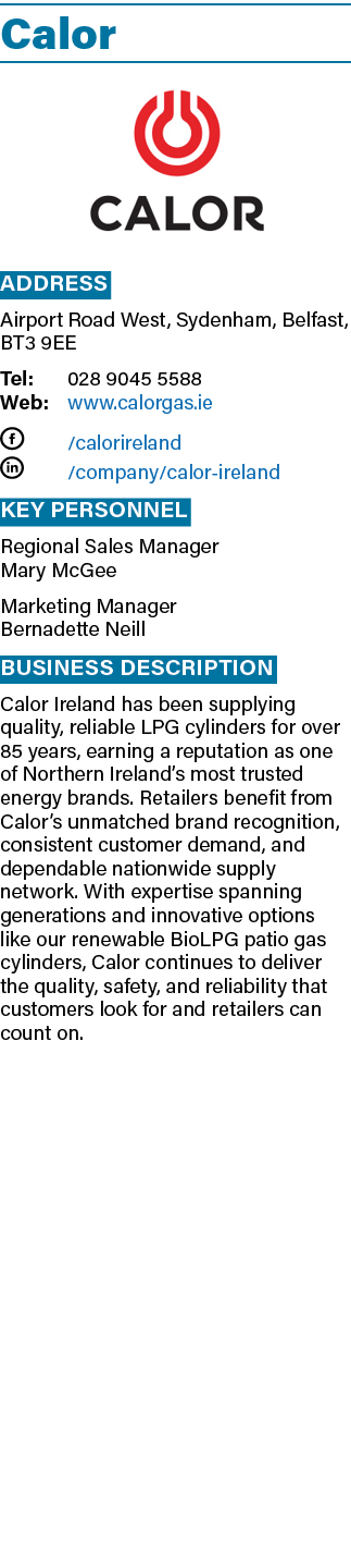 Calor ￼ Address Airport Road West, Sydenham, Belfast, BT3 9EE Tel: 028 9045 5588 Web: www.calorgas.ie F /calorireland...