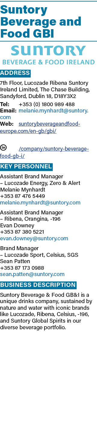 Suntory Beverage and Food GBI ￼ Address 7th Floor, Lucozade Ribena Suntory Ireland Limited, The Chase Building, Sandy...