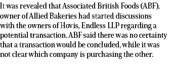 It was revealed that Associated British Foods (ABF), owner of Allied Bakeries had started discussions with the owners...