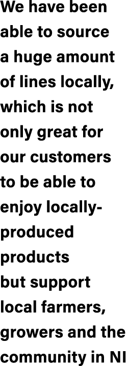 We have been able to source a huge amount of lines locally, which is not only great for our customers to be able to e...