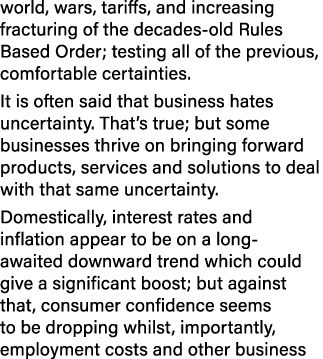 world, wars, tariffs, and increasing fracturing of the decades old Rules Based Order; testing all of the previous, co...