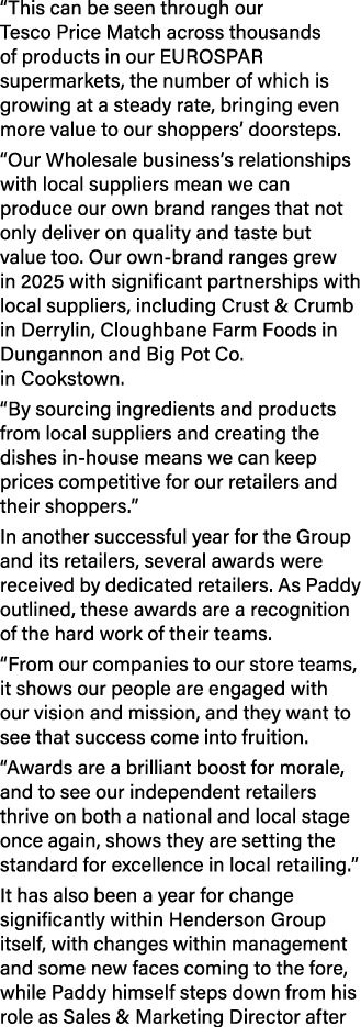 “This can be seen through our Tesco Price Match across thousands of products in our EUROSPAR supermarkets, the number...