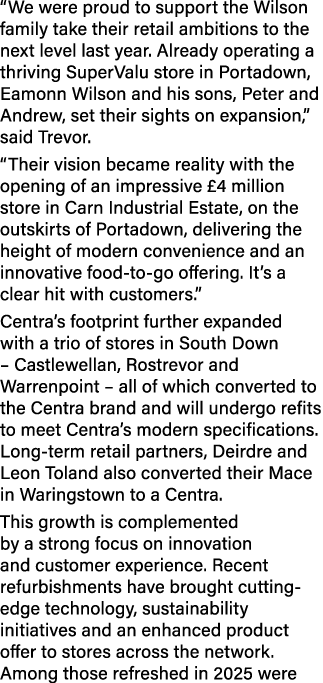 “We were proud to support the Wilson family take their retail ambitions to the next level last year. Already operatin...