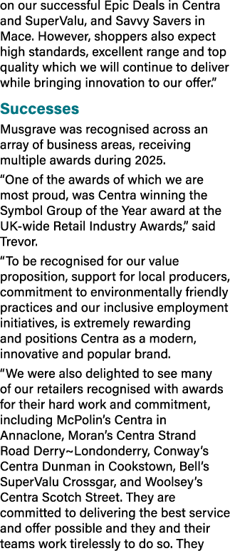 on our successful Epic Deals in Centra and SuperValu, and Savvy Savers in Mace. However, shoppers also expect high st...