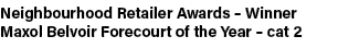 Neighbourhood Retailer Awards – Winner Maxol Belvoir Forecourt of the Year – cat 2