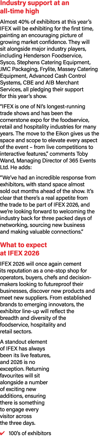 Industry support at an all time high Almost 40% of exhibitors at this year’s IFEX will be exhibiting for the first ti...