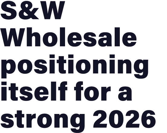 S&W Wholesale positioning itself for a strong 2026