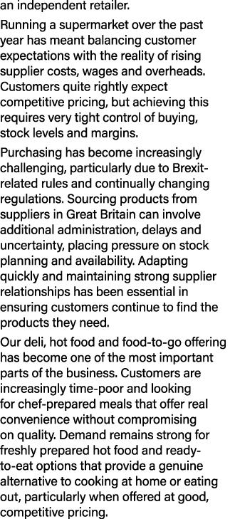 an independent retailer. Running a supermarket over the past year has meant balancing customer expectations with the ...
