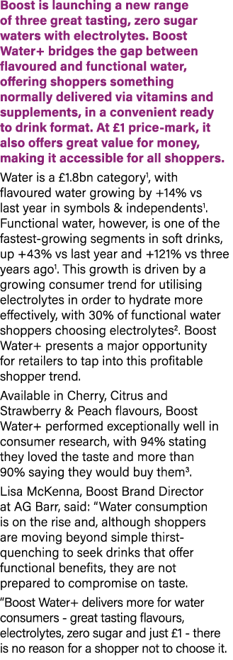 Boost is launching a new range of three great tasting, zero sugar waters with electrolytes. Boost Water+ bridges the ...