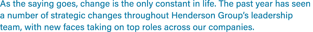 As the saying goes, change is the only constant in life. The past year has seen a number of strategic changes through...