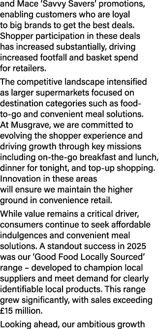 and Mace ‘Savvy Savers’ promotions, enabling customers who are loyal to big brands to get the best deals. Shopper par...