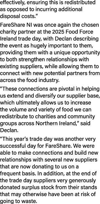 effectively, ensuring this is redistributed as opposed to incurring additional disposal costs.” FareShare NI was once...