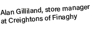 Alan Gilliland, store manager at Creightons of Finaghy