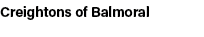 Creightons of Balmoral