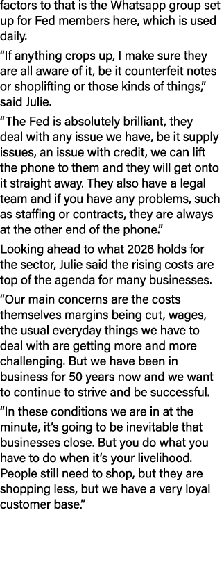 factors to that is the Whatsapp group set up for Fed members here, which is used daily. “If anything crops up, I make...
