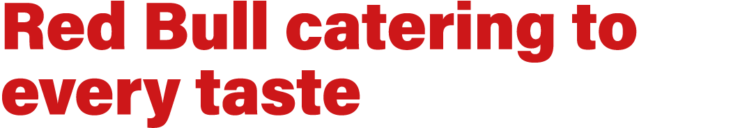 Red Bull catering to every taste