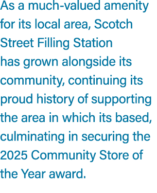 As a much valued amenity for its local area, Scotch Street Filling Station has grown alongside its community, continu...