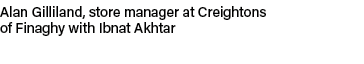 Alan Gilliland, store manager at Creightons of Finaghy with Ibnat Akhtar
