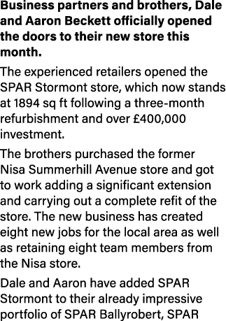 Business partners and brothers, Dale and Aaron Beckett officially opened the doors to their new store this month. The...