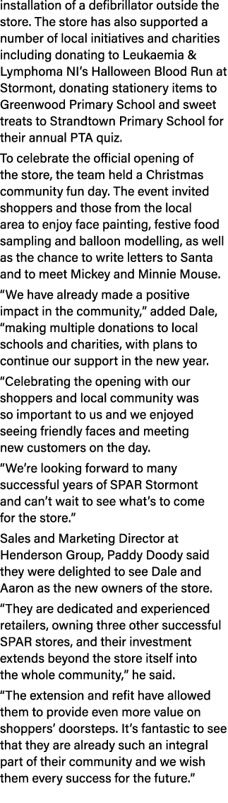 installation of a defibrillator outside the store. The store has also supported a number of local initiatives and cha...