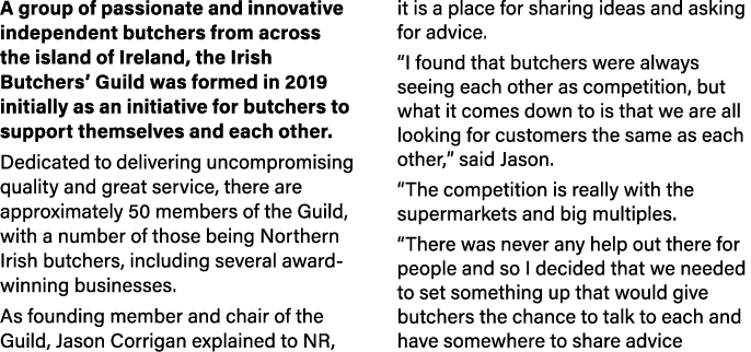 A group of passionate and innovative independent butchers from across the island of Ireland, the Irish Butchers’ Guil...
