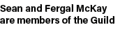 Sean and Fergal McKay are members of the Guild