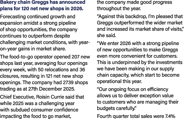 Bakery chain Greggs has announced plans for 120 net new shops in 2026. Forecasting continued growth and expansion ami...