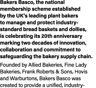Bakers Basco, the national membership scheme established by the UK’s leading plant bakers to manage and protect indus...