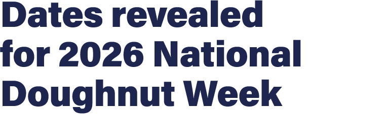 Dates revealed for 2026 National Doughnut Week