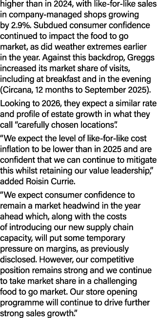 higher than in 2024, with like for like sales in company managed shops growing by 2.9%. Subdued consumer confidence c...