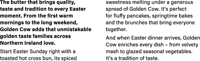 The butter that brings quality, taste and tradition to every Easter moment. From the first warm mornings to the long ...