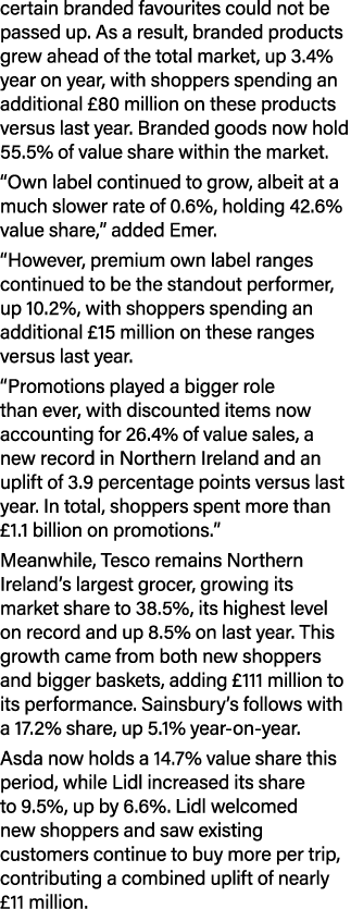 certain branded favourites could not be passed up. As a result, branded products grew ahead of the total market, up 3...
