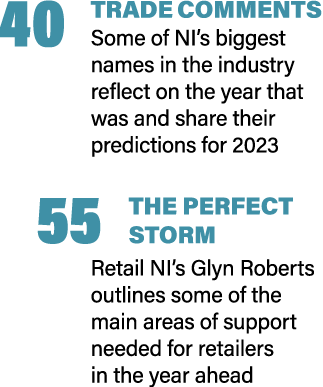 40 TRADE COMMENTS Some of NI’s biggest names in the industry reflect on the year that was and share their predictions...