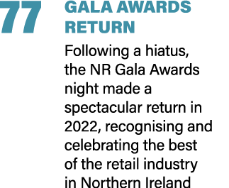 77 GALA AWARDS RETURN Following a hiatus, the NR Gala Awards night made a spectacular return in 2022, recognising and...