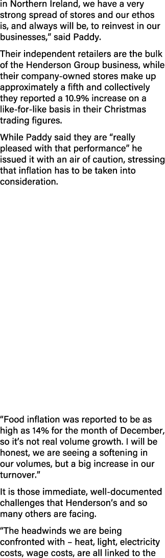 in Northern Ireland, we have a very strong spread of stores and our ethos is, and always will be, to reinvest in our ...