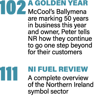 102 A GOLDEN YEAR McCool’s Ballymena are marking 50 years in business this year and owner, Peter tells NR how they co...