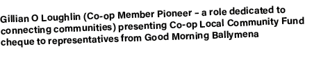 Gillian O Loughlin (Co op Member Pioneer – a role dedicated to connecting communities) presenting Co op Local Communi...