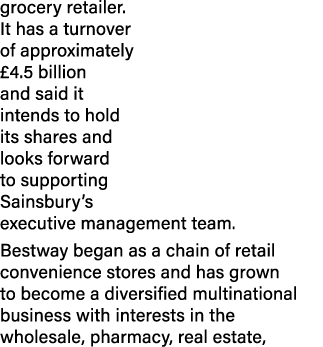 grocery retailer. It has a turnover of approximately £4.5 billion and said it intends to hold its shares and looks fo...