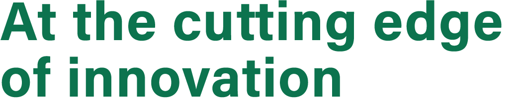 At the cutting edge of innovation
