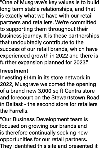 “One of Musgrave’s key values is to build long term stable relationships, and that is exactly what we have with our r...