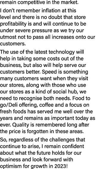 remain competitive in the market. I don’t remember inflation at this level and there is no doubt that store profitabi...