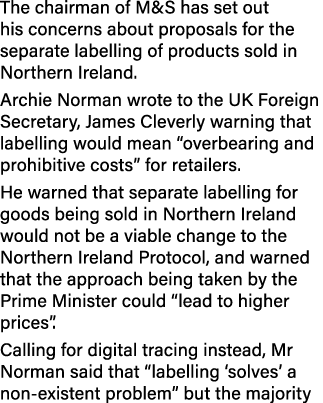 The chairman of M&S has set out his concerns about proposals for the separate labelling of products sold in Northern ...